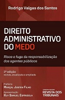 Direito administrativo do medo: risco e fuga da responsabilização dos agentes públicos