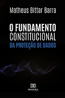 O fundamento constitucional da proteção de dados